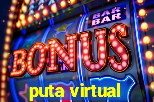 puta virtual